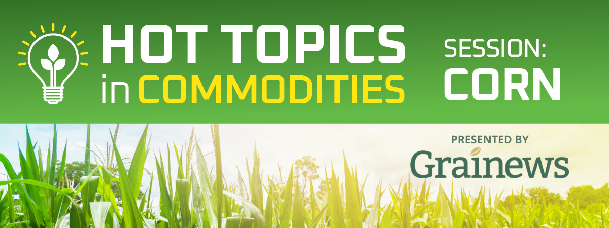 Hot Topics in Commodities| Session: Corn presented by Grainews