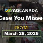AGCanadaTV: In case you missed it; your national ag news recap for March 28, 2024