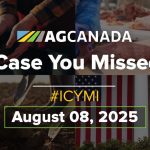 AGCanadaTV: In case you missed it; your national ag news recap for August 8, 2025