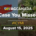 AGCanadaTV: In case you missed it; your national ag news recap for Aug. 15, 2025