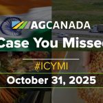 AGCanadaTV: In case you missed it; your national ag news recap for Oct. 31, 2025